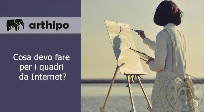 Cosa devo fare per i quadri da Internet?