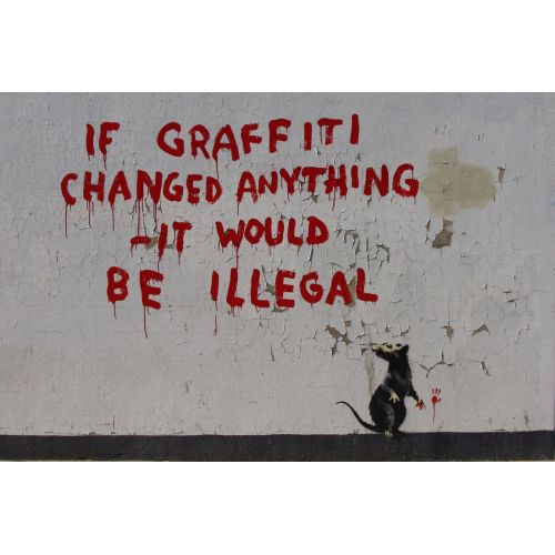 Banksy, Eğer Graffiti Herhangi Bir Şeyi Değiştirseydi Yasadışı Olurdu. Banksy, Eğer Graffiti Herhangi Bir Şeyi Değiştirseydi Yasadışı Olurdu.
