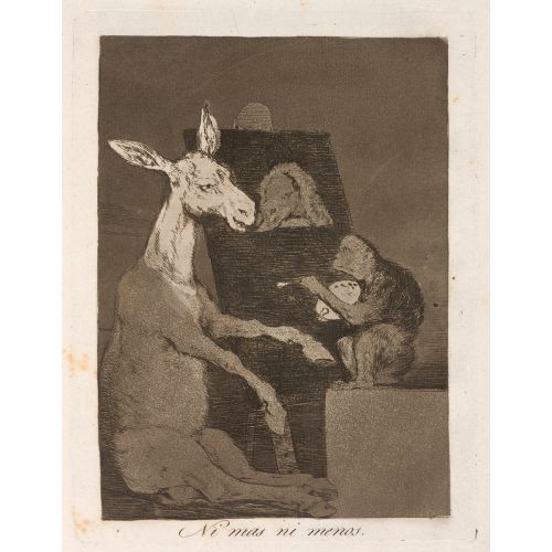 Francisco Goya, Neither More Nor Less Francisco Goya, Neither More Nor Less