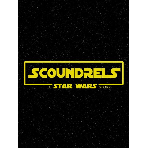 Star Wars Scoundrels Film Posteri Star Wars Scoundrels Film Posteri
