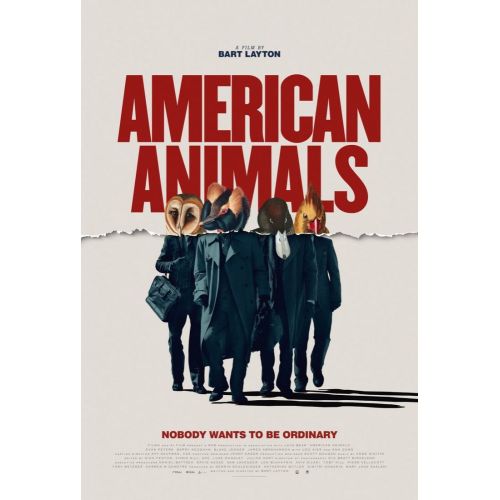 American Animals Movie Poster The American Animals movie poster evokes the intrigue, excitement and risk inherent in this