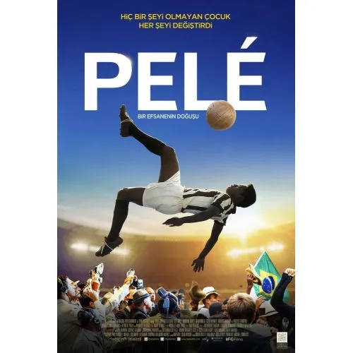 Pele: Bir Efsanenin Doğuşu Film Posteri 3 Pele: Bir Efsanenin Doğuşu, Brezilyalı futbolcu Pelenin gençlik yıllarını