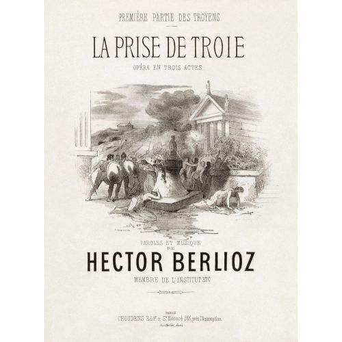 Hector Berlioz, La Prise De Troie Opera Posteri